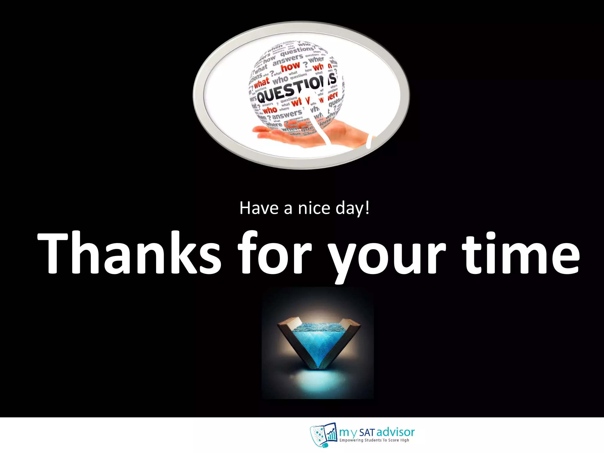 Have a nice day!
Thanks for your time
 