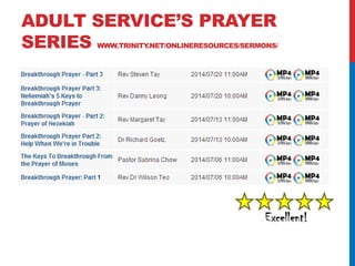 ADULT SERVICE’S PRAYER 
SERIES 
WWW.TRINITY.NET/ONLINERESOURCES/SERMONS/ 
 