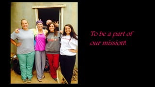 To be a part of
our mission!
 