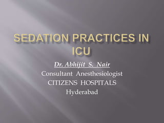 Dr. Abhijit S. Nair
Consultant Anesthesiologist
CITIZENS HOSPITALS
Hyderabad
 