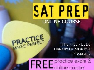 ONLINE COURSE
THE FREE PUBLIC
LIBRARY OF MONROE
TOWNSHIP
 