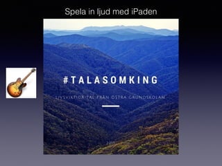 Spela in ljud med iPaden
 