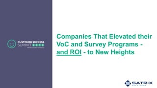 Companies That Elevated their
VoC and Survey Programs -
and ROI - to New Heights
 