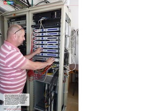 ■ Dies sind die Modulatoren für das MVDS-
  System von SATRO auf dem Fernsehturm.
  Broadcast Technician Rudolf Pobis kontrolliert
  regelmäßig die Einstellungen. Er erzählt uns:
  "Wir senden mit drei Segmentantennen mit
  jeweils 50 W, das ergibt einen einwandfreien
  Empfang bis zu einer Entfernung von 25
  km in Richtung der jeweiligen Segmente."
  Der Stadtbereich Bratislavas wird damit
  zuverlässig ausgeleuchtet.



178 TELE-satellite — Global Digital TV Magazine — 10-1
                                                     1/201 — www.TELE-satellite.com
                                                         1
 