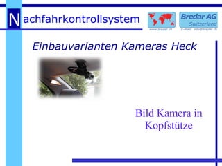 Einbauvarianten Kameras Heck Bild Kamera in Kopfstütze 