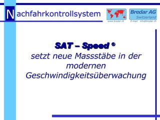 SAT – Speed  ®   setzt neue Massstäbe in der modernen Geschwindigkeitsüberwachung 