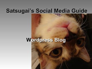 Satsugai’s Social Media Guide W ordpress   Blog 