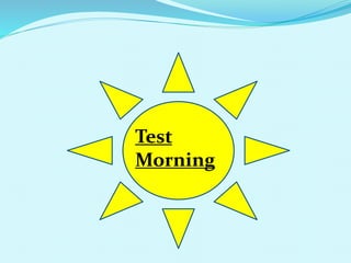 Test
Morning
 