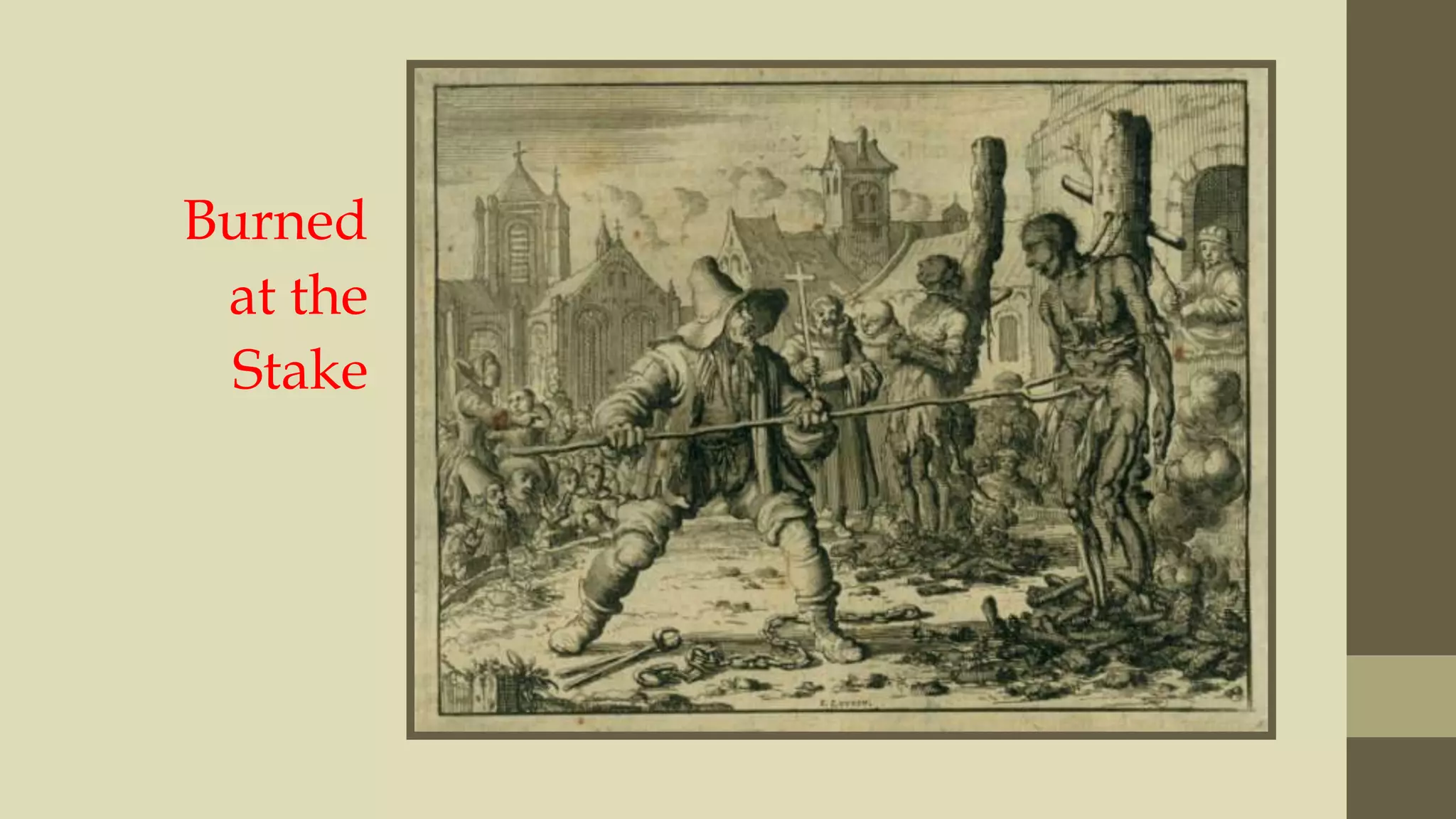 Burned
at the
Stake

 