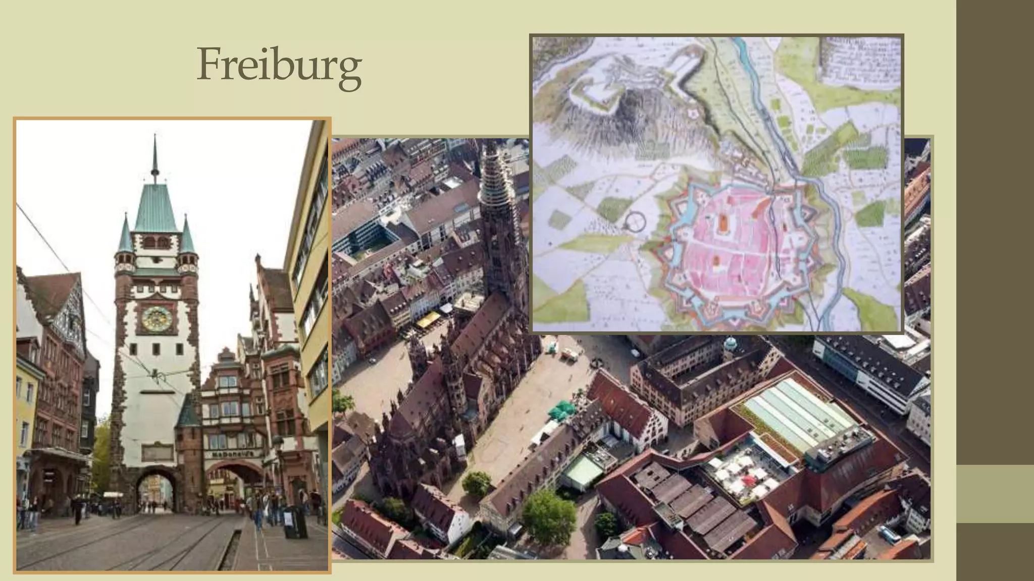 Freiburg
• Photo from Google

• Freiburg
• Staufen

 