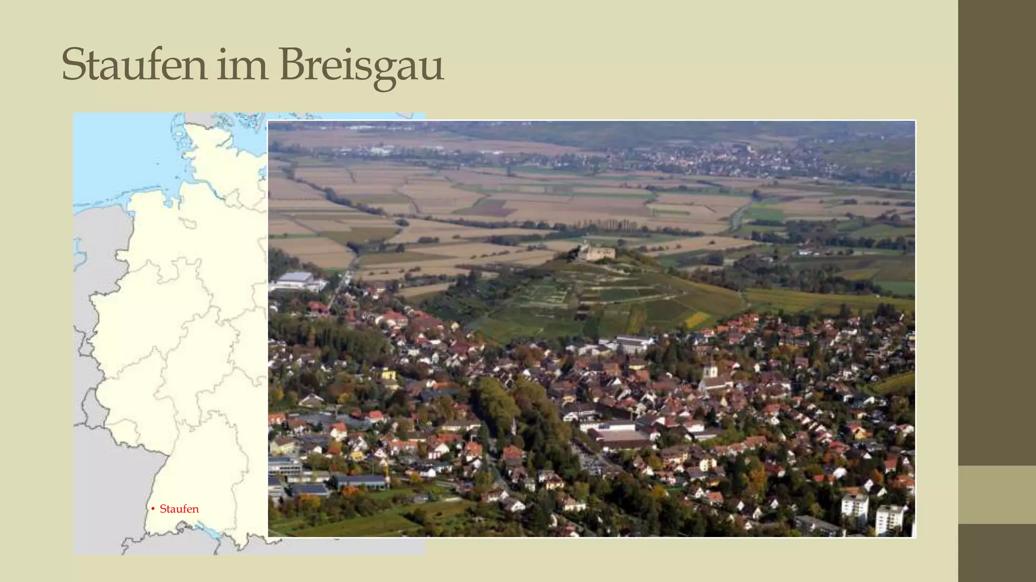 Staufen im Breisgau
• Photo from Google

• Staufen

 