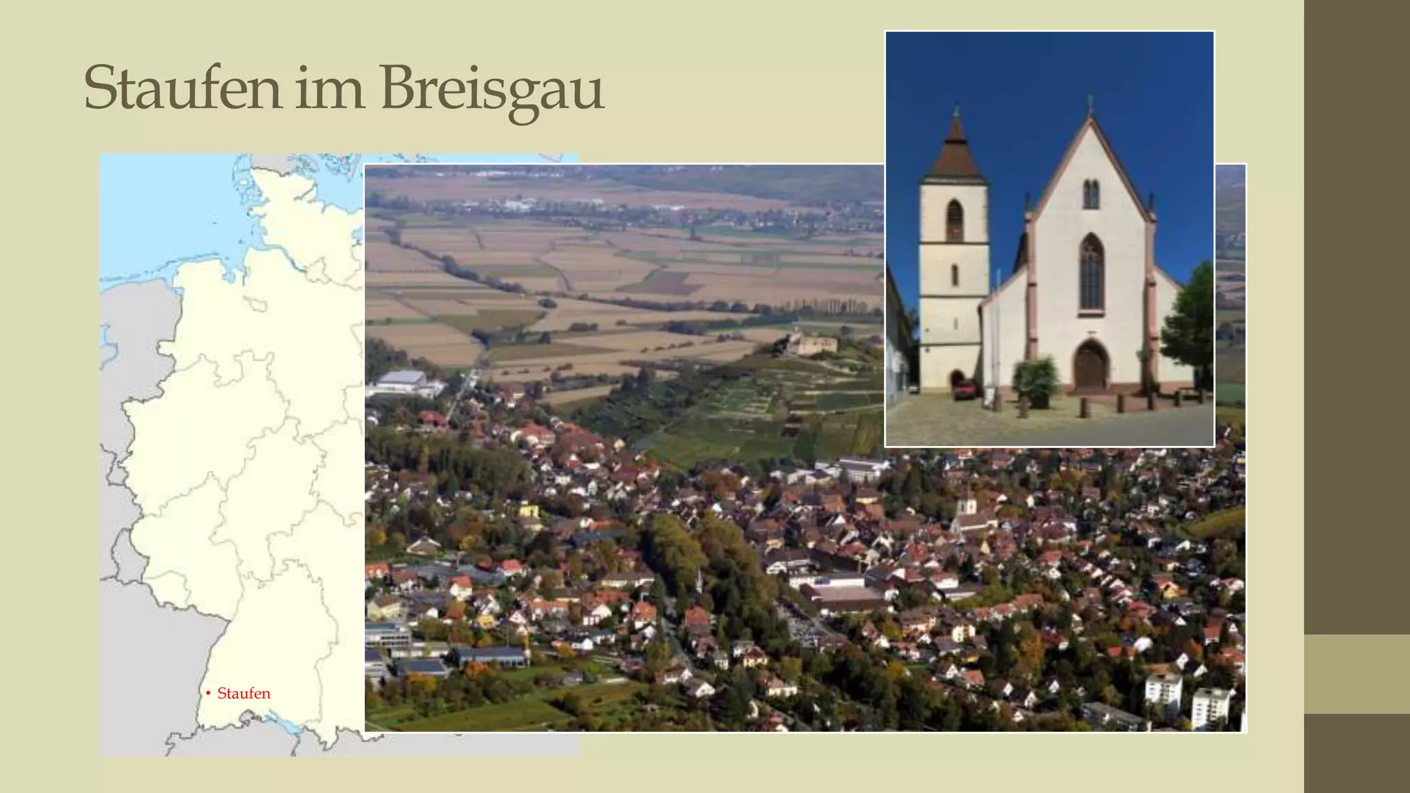 Staufen im Breisgau
• Photo from Google

• Staufen

 