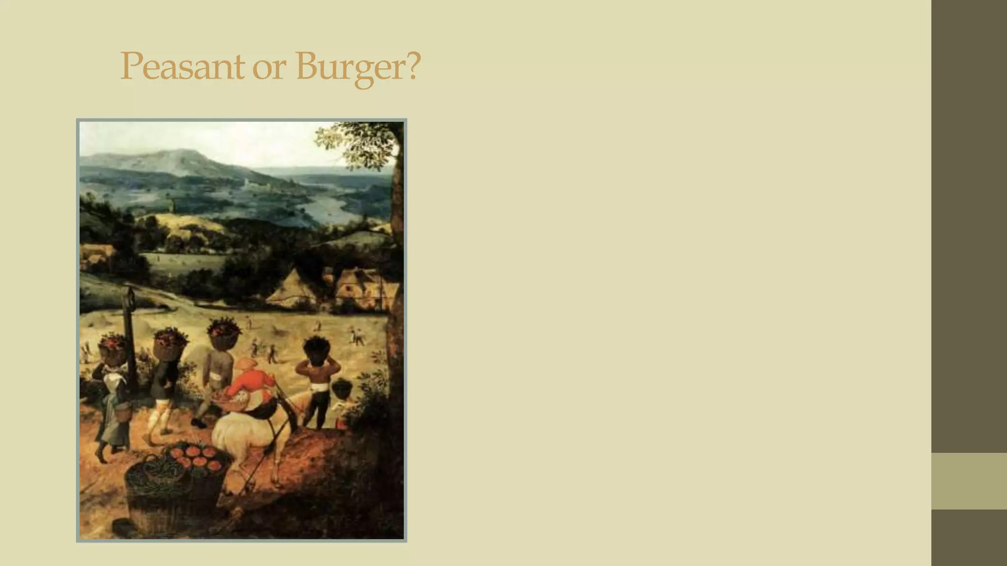 Peasant or Burger?

 