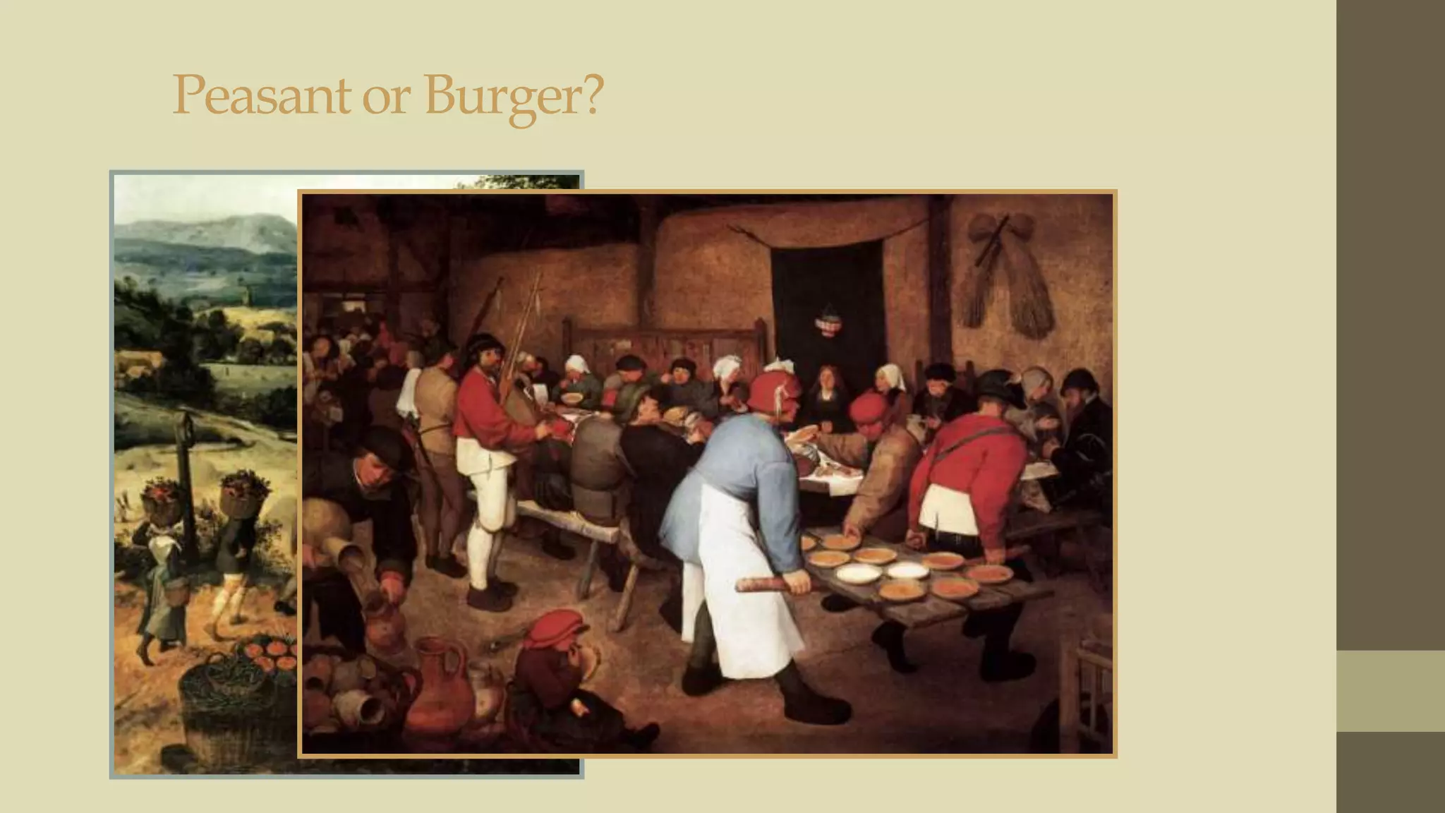 Peasant or Burger?

 