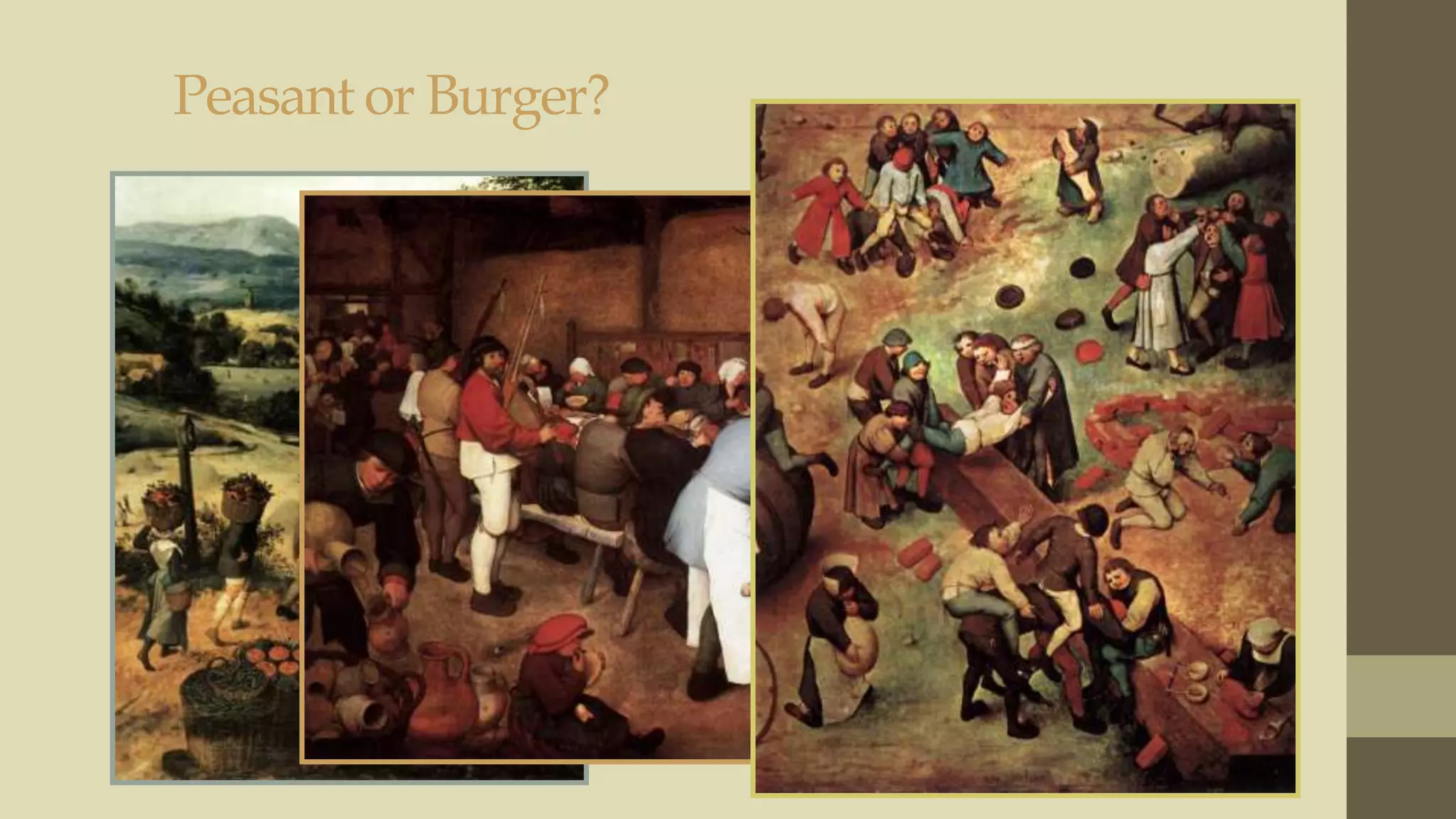 Peasant or Burger?

 