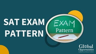 SAT EXAM
PATTERN
 