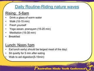  Right daily routine: following nature clock.