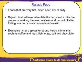 Dinner: 6-7 amModerate dinnerSit quietly for 5 min after eatingWalk to aid digestion(5-15min)Bedtime: 9-10pmLight activity in eveningEarly bedtime but at least 3hrs after dinnerSelf analysis and thanking god for whatever we have. 
