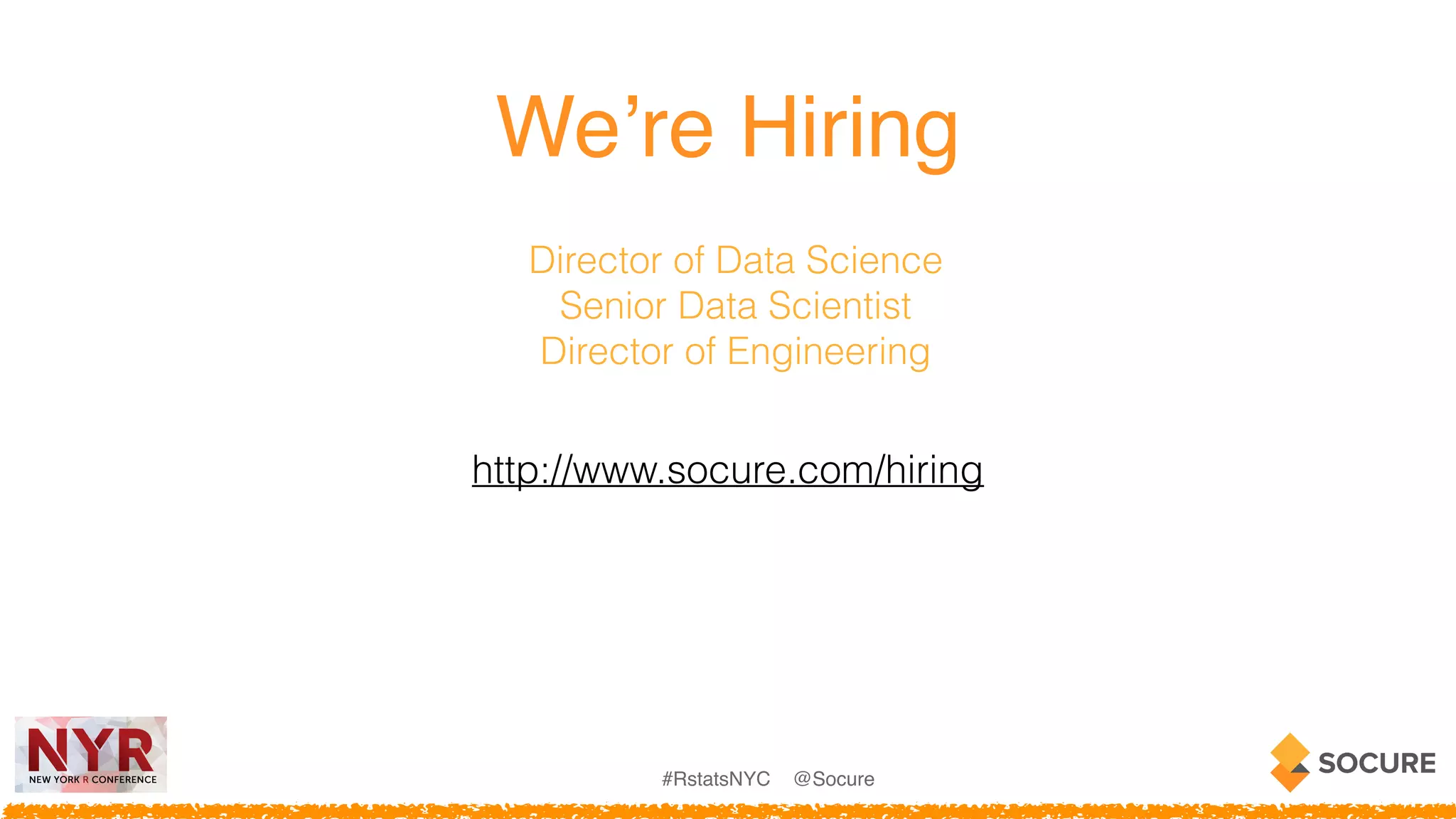 #RstatsNYC @Socure
We’re Hiring
http://www.socure.com/hiring
Director of Data Science
Senior Data Scientist
Director of Engineering
 