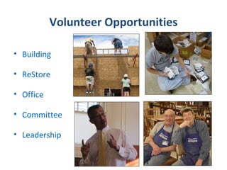 Volunteer Opportunities

• Building

• ReStore

• Office

• Committee

• Leadership
 