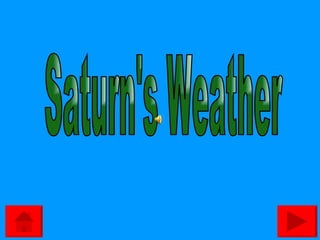 Saturn's Weather 