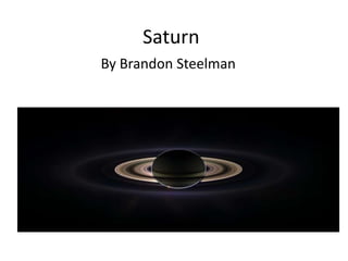 Saturn
By Brandon Steelman
 