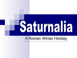 A Roman Winter Holiday
 