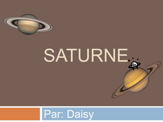 Saturne Par: Daisy 