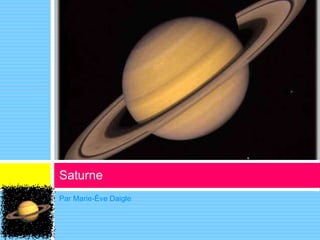 Par Marie-Ève Daigle  Saturne 