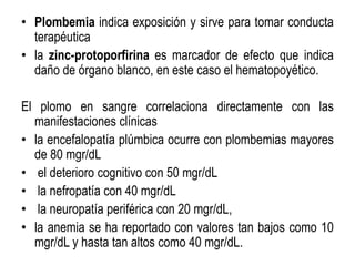 Alteraciones Oseas:se forma trifosfatoplumbico en vez de trifosfatocalcico.