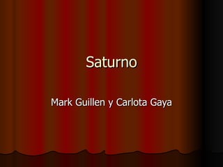 Saturno Mark Guillen y Carlota Gaya 