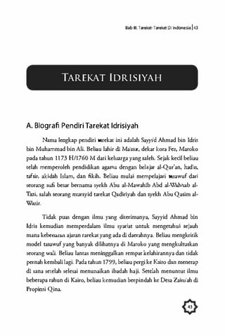 44
ISatuTUHANSerlbuJalan
Pada rahun 1818, Sayyid Ahmad bin Idris kembali ke Mekkah
dan menerap selama sembilan rahun. Di t...