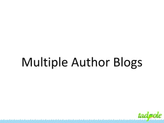 Multiple Author Blogs

 