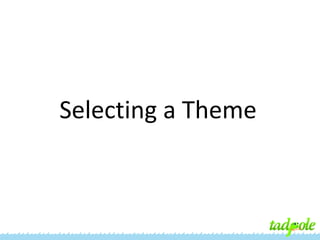 Selecting a Theme

 