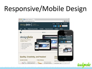 Responsive/Mobile Design

 