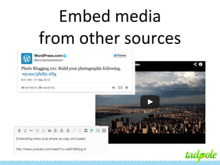 Embed media
from other sources

 