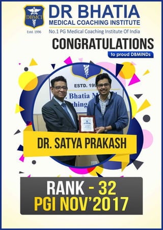 Dr Satya Prakash , RANK – 32 IN PGI NOV 2017 DBMCI