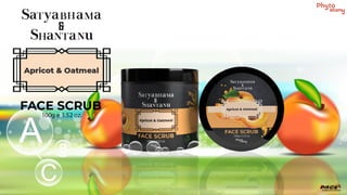 Satyabhama & Shantanu Apricot & Oatmeal Face Scrub 100gm by Phyto Atomy.pdf