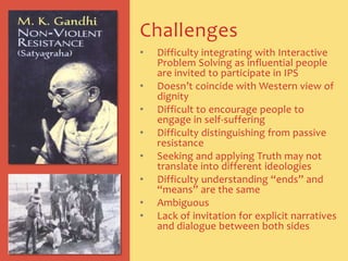 ChallengesDifficulty integrating with Interactive Problem Solvingas influential people are invited to participate in IPS