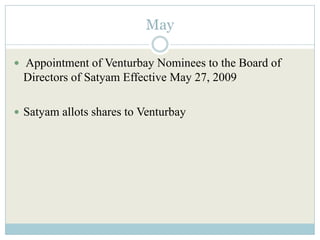 May

 Appointment of Venturbay Nominees to the Board of
 Directors of Satyam Effective May 27, 2009

 Satyam allots shares to Venturbay
 