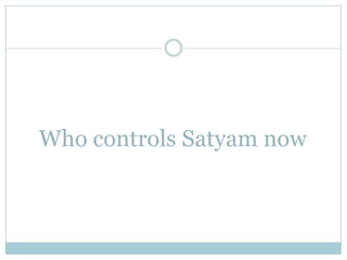 Who controls Satyam now
 