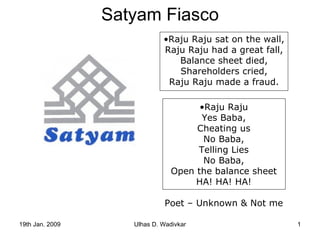 Satyam Fiasco ,[object Object],[object Object],[object Object]