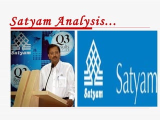 Satyam Analysis... 