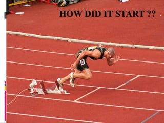 HOW DID IT START ?? 
 