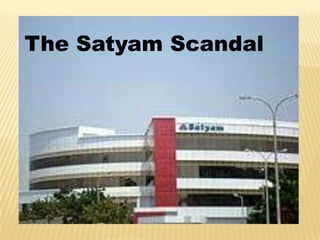 The Satyam Scandal
 