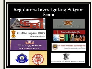 Regulators Investigating Satyam
Scam
 