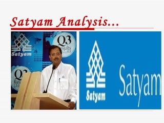 Satyam Analysis...
 