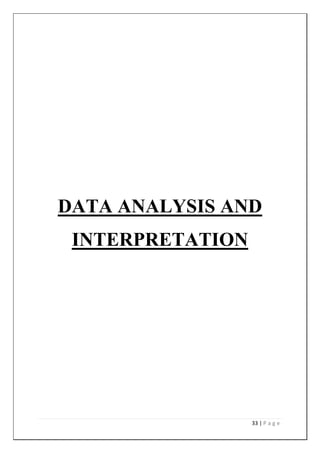 33 | P a g e
DATA ANALYSIS AND
INTERPRETATION
 
