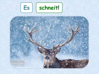 Es schneit!
 