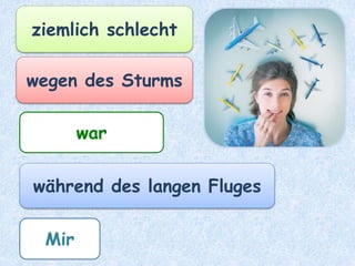 das Flugzeugstartete
letzten Montag
mit groβer Verspätung.
Vom Flughafen Frankfurt
wegen eines Unwetters
 